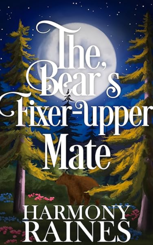 Harmony Raines - The Bears Fixer-Upper Mate - book cover